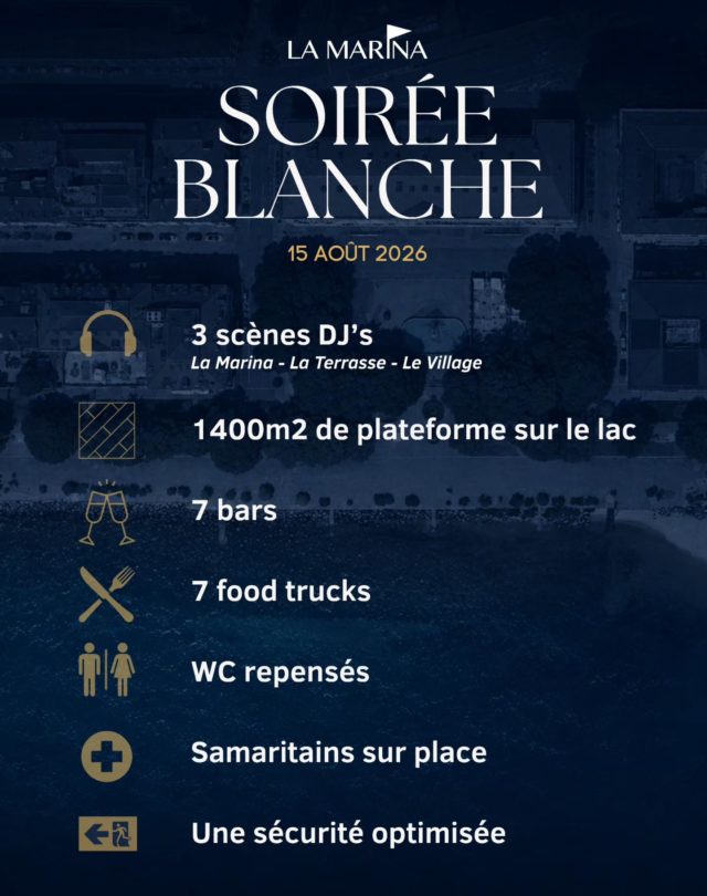 Vous êtes nombreux à nous le demander...

« Où se déroulera La Soirée Blanche " 

Pour notre 20ᵉ édition, nous avons repensé le site,  afin de vous offrir une expérience encore plus grande et plus immersive, avec au programme :

• 3 scènes, pour 3 ambiances musicales :
- 2 scènes sur une plateforme de 1'400 m² installée sur le lac
- 1 scène sur le site de La Marina
• 7 bars, pour vous rafraîchir 
• 7 food trucks, pour satisfaire toutes les envies culinaires 
• Des sanitaires entièrement repensés, pour plus de confort
• ⁠Samaritains présents sur place
• ⁠Un dispositif de sécurité renforcé, pour profiter de la soirée en toute sérénité

La Soirée Blanche 2026 sera une grande édition, plus ambitieuse que jamais, et qui s'étendra de La Marina aux quais, dans un cadre unique au bord du lac.

Samedi 15 août 2026

Billets disponibles via le lien en bio,
sur notre site internet: www.lamarina.ch